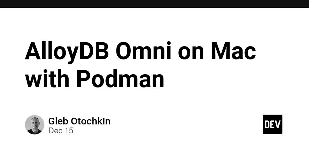 Cover for AlloyDB Omni on Mac with Podman