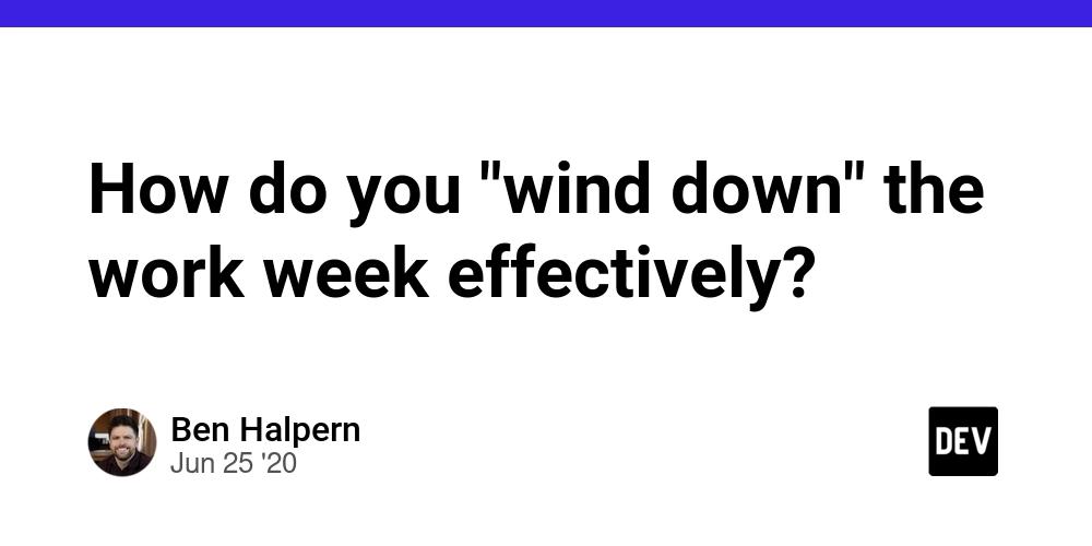 Cover for How do you "wind down" the work week effectively?