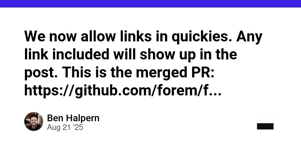 Cover for We now allow links in quickies. Any link included will show up in the post. This is the merged PR: https://github.com/forem/forem/pull/22229
