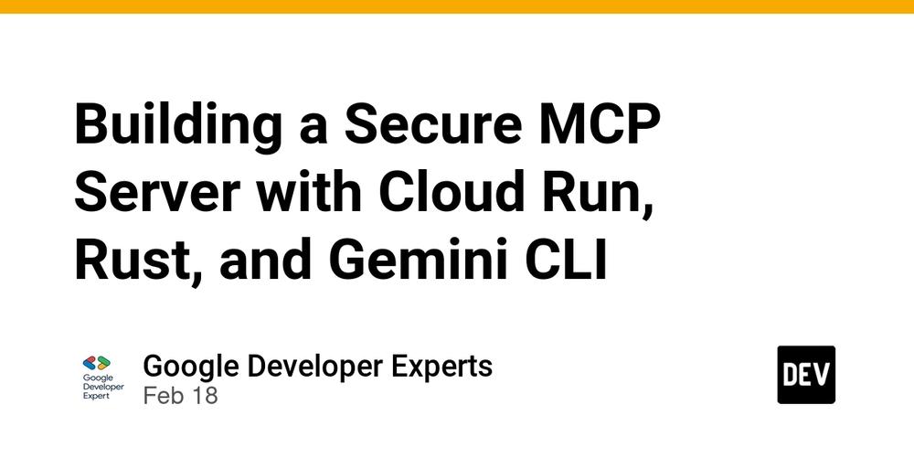 Cover for Building a Secure MCP Server with Cloud Run, Rust, and Gemini CLI