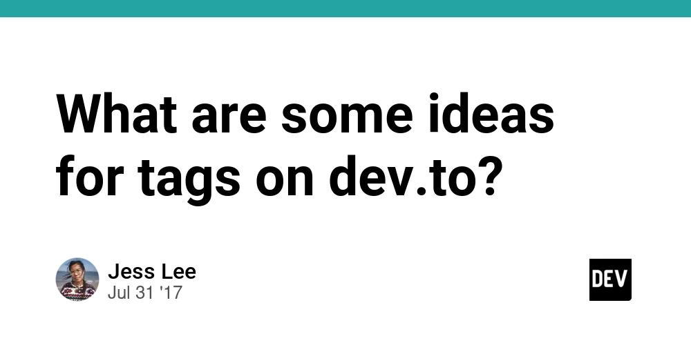 Cover for What are some ideas for tags on dev.to?