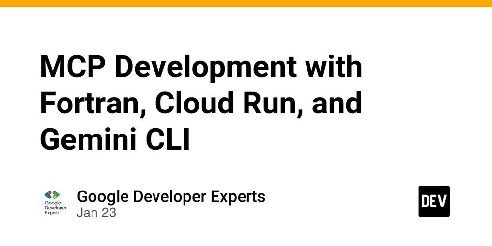 Cover for MCP Development with Fortran, Cloud Run, and Gemini CLI