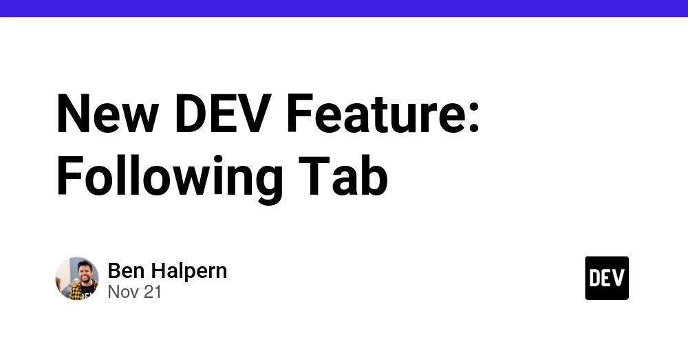 Cover for New DEV Feature: Following Tab