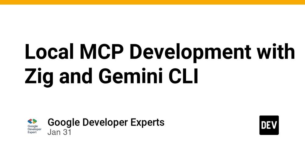 Cover for Local MCP Development with Zig and Gemini CLI