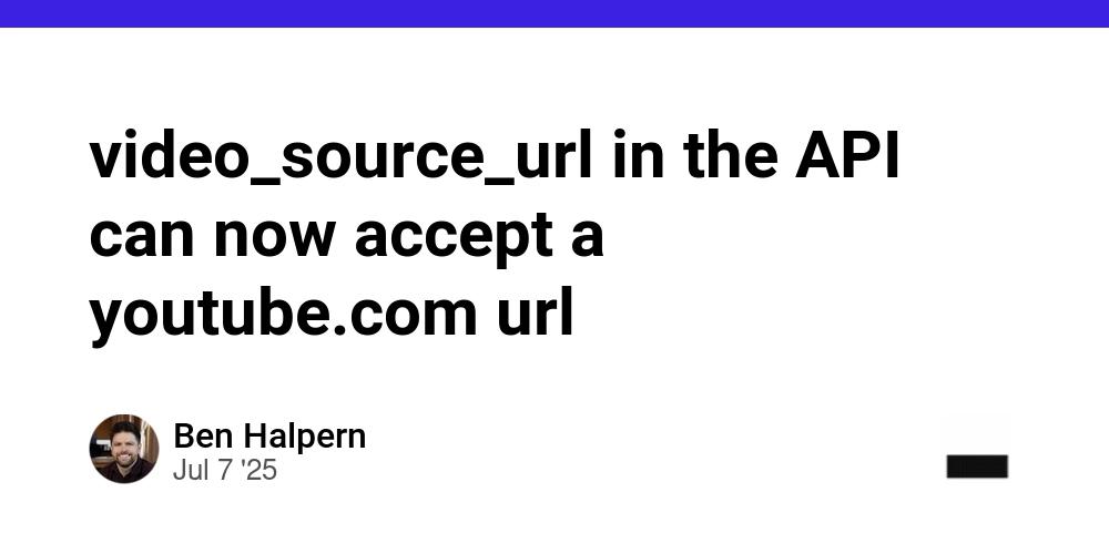 Cover for video_source_url in the API can now accept a youtube.com url