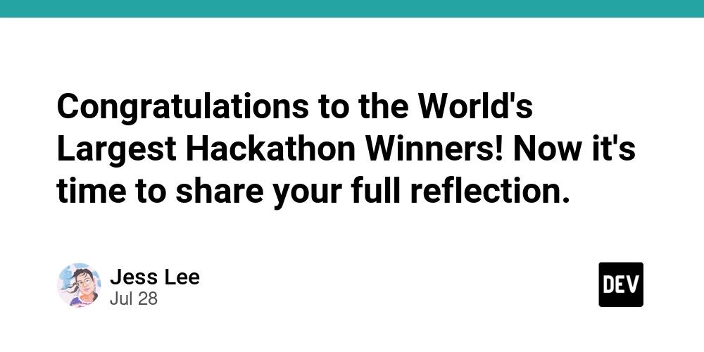 Cover for Congratulations to the World's Largest Hackathon Winners! Now it's time to share your full reflection.