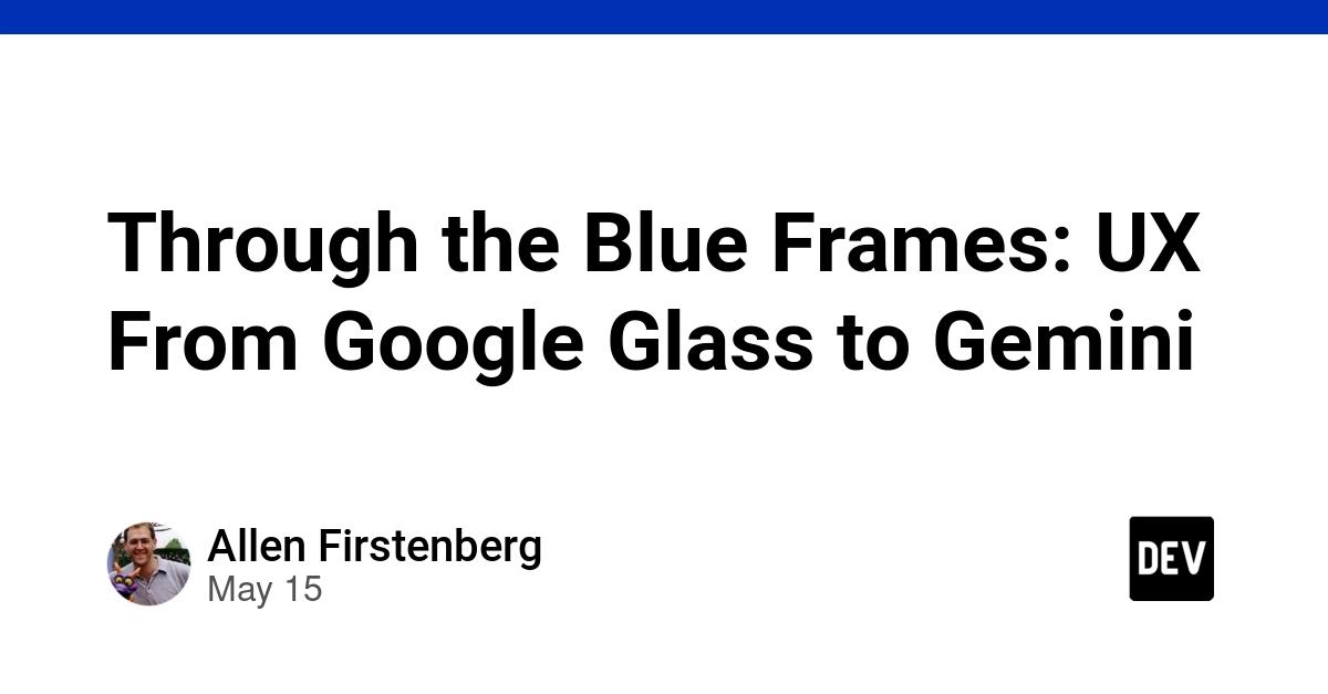 Cover for Through the Blue Frames: UX From Google Glass to Gemini