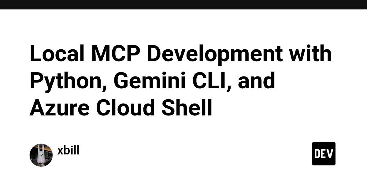 Cover for Local MCP Development with Python, Gemini CLI, and Azure Cloud Shell