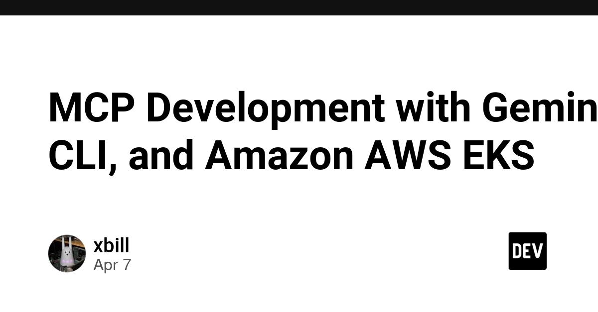 Cover for MCP Development with Gemini CLI, and Amazon AWS EKS