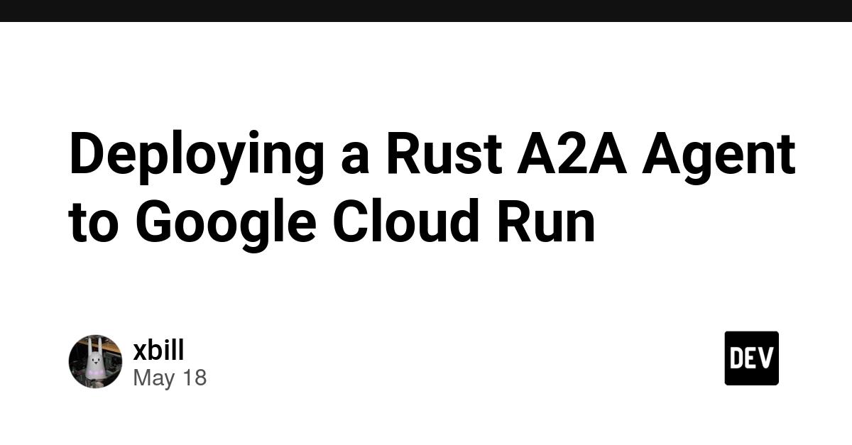 Cover for Deploying a Rust A2A Agent to Google Cloud Run