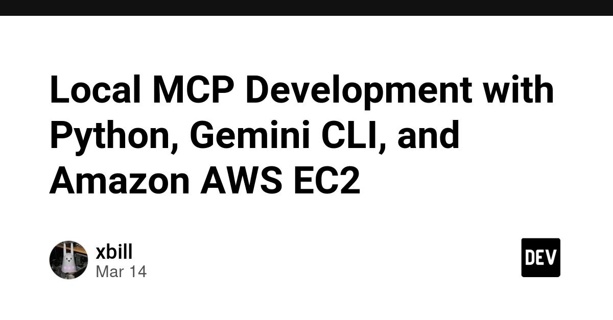 Cover for Local MCP Development with Python, Gemini CLI, and Amazon AWS EC2