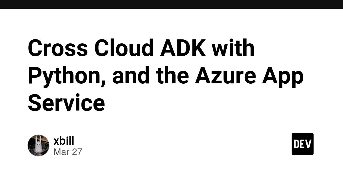 Cover for Cross Cloud ADK with Python, and the Azure App Service
