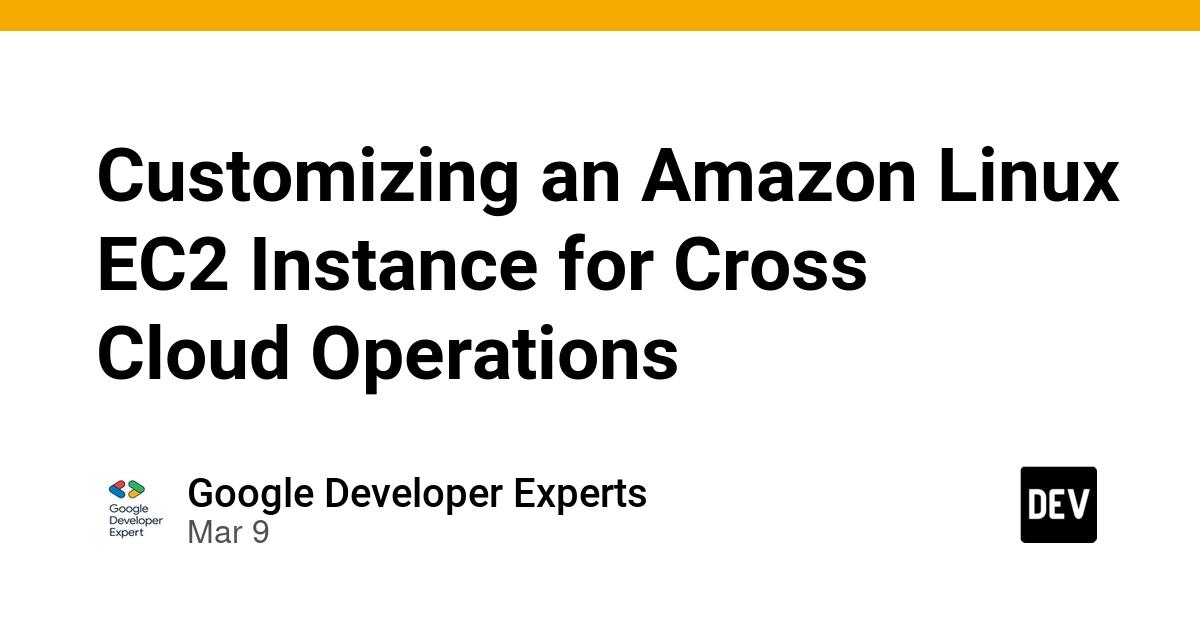 Cover for Customizing an Amazon Linux EC2 Instance for Cross Cloud Operations