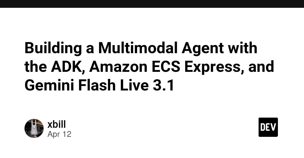 Cover for Building a Multimodal Agent with the ADK, Amazon ECS Express, and Gemini Flash Live 3.1