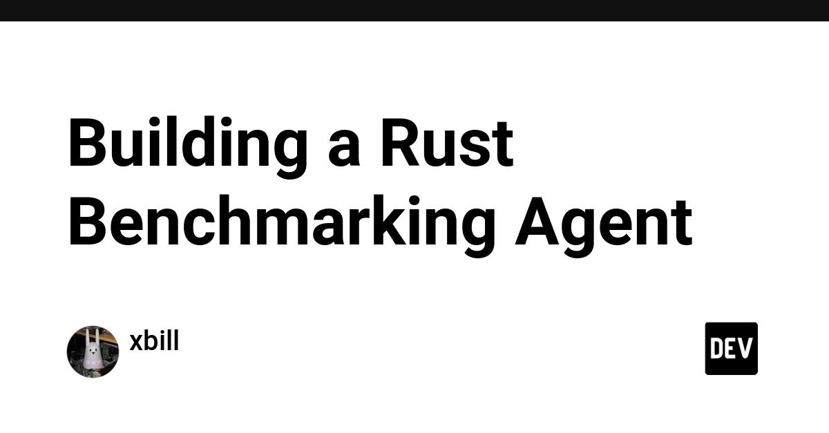 Cover for Building a Rust Benchmarking Agent