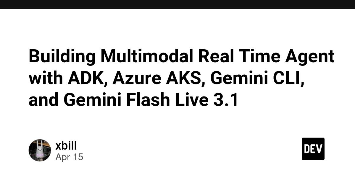 Cover for Building Multimodal Real Time Agent with ADK, Azure AKS, Gemini CLI, and Gemini Flash Live 3.1