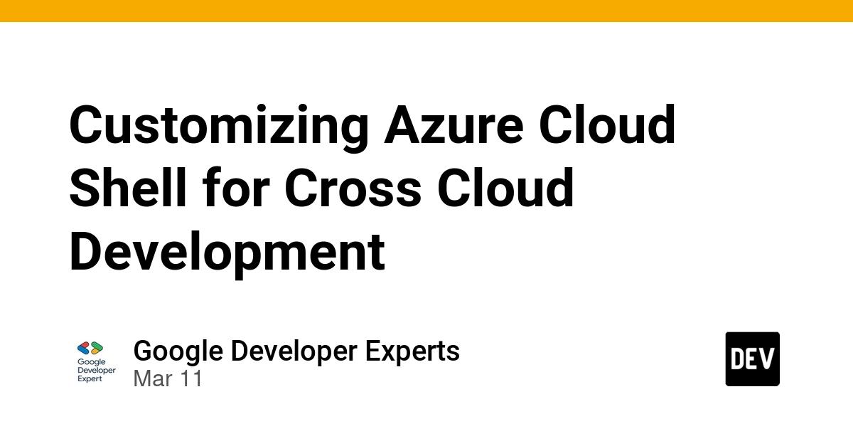 Cover for Customizing Azure Cloud Shell for Cross Cloud Development