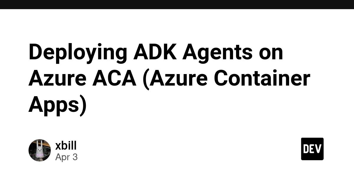 Cover for Deploying ADK Agents on Azure ACA (Azure Container Apps)