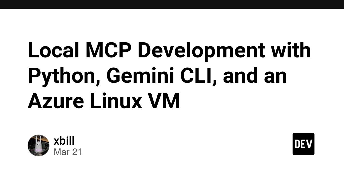 Cover for Local MCP Development with Python, Gemini CLI, and an Azure Linux VM