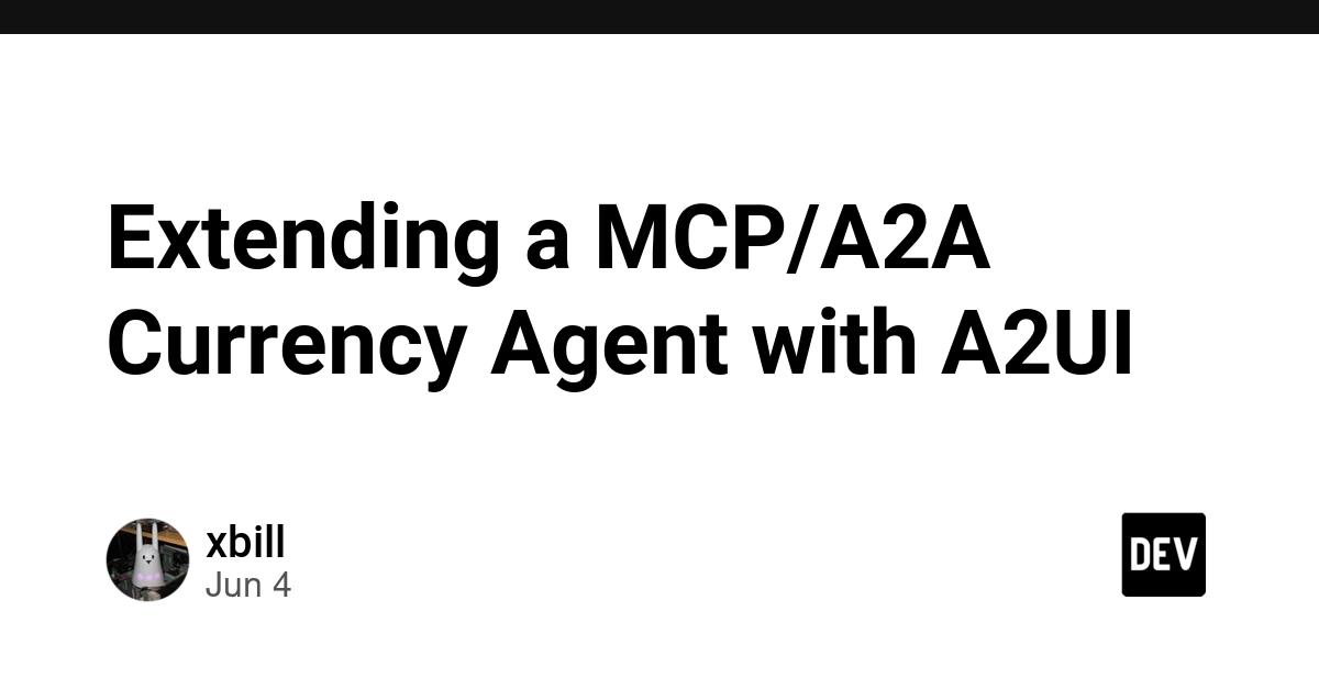 Cover for Extending a MCP/A2A Currency Agent with A2UI