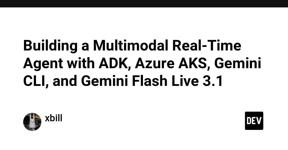 Cover for Building a Multimodal Real-Time Agent with ADK, Azure AKS, Gemini CLI, and Gemini Flash Live 3.1