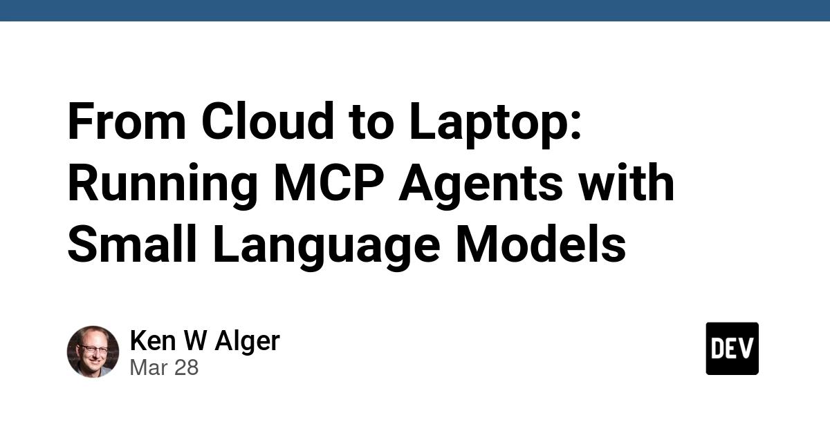 Cover for From Cloud to Laptop: Running MCP Agents with Small Language Models