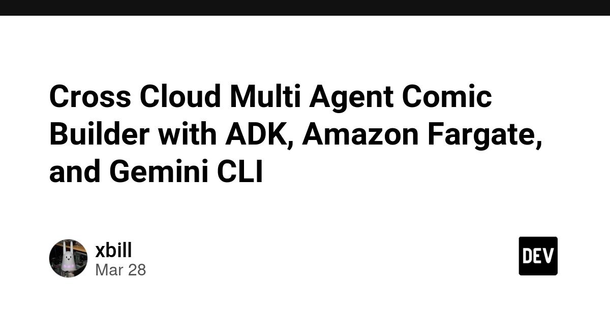 Cover for Cross Cloud Multi Agent Comic Builder with ADK, Amazon Fargate, and Gemini CLI