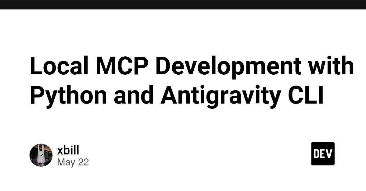 Cover for Local MCP Development with Python and Antigravity CLI
