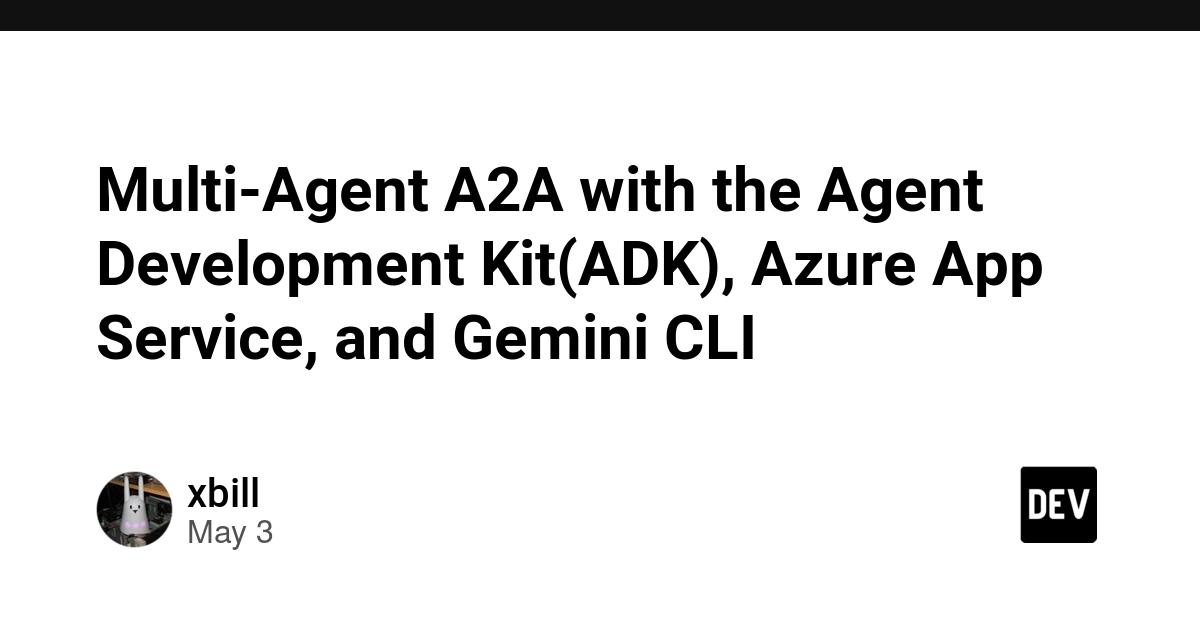 Cover for Multi-Agent A2A with the Agent Development Kit(ADK), Azure App Service, and Gemini CLI
