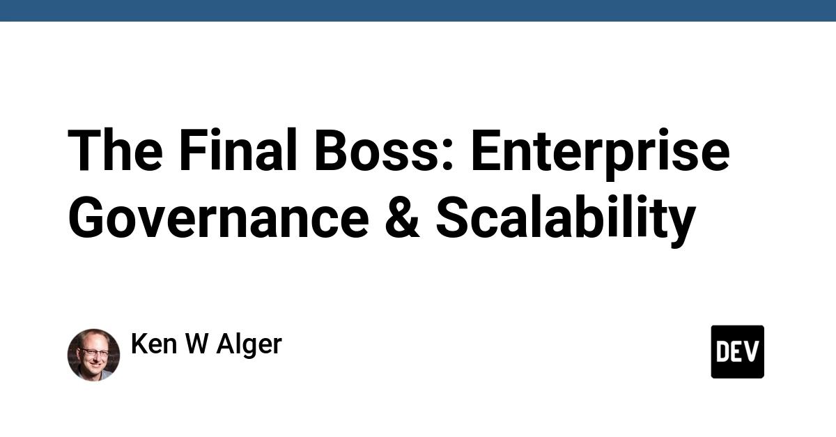 Cover for The Final Boss: Enterprise Governance & Scalability