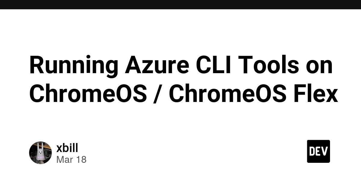 Cover for Running Azure CLI Tools on ChromeOS / ChromeOS Flex