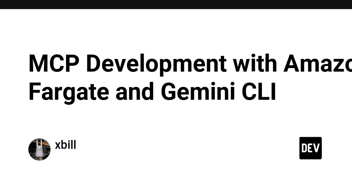 Cover for MCP Development with Amazon Fargate and Gemini CLI