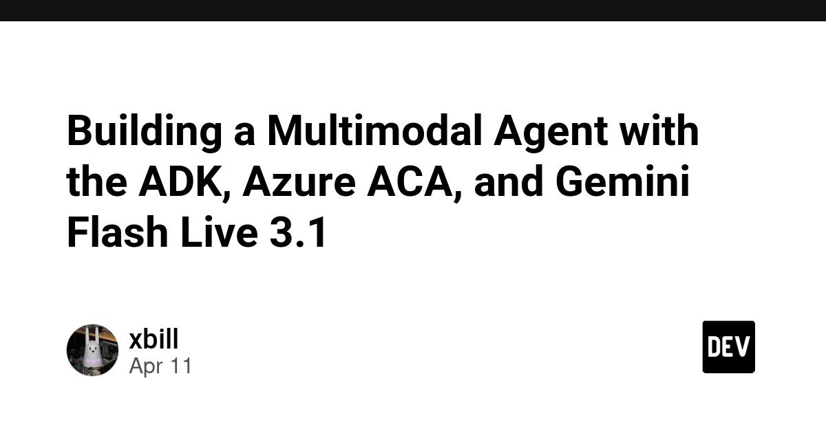 Cover for Building a Multimodal Agent with the ADK, Azure ACA, and Gemini Flash Live 3.1