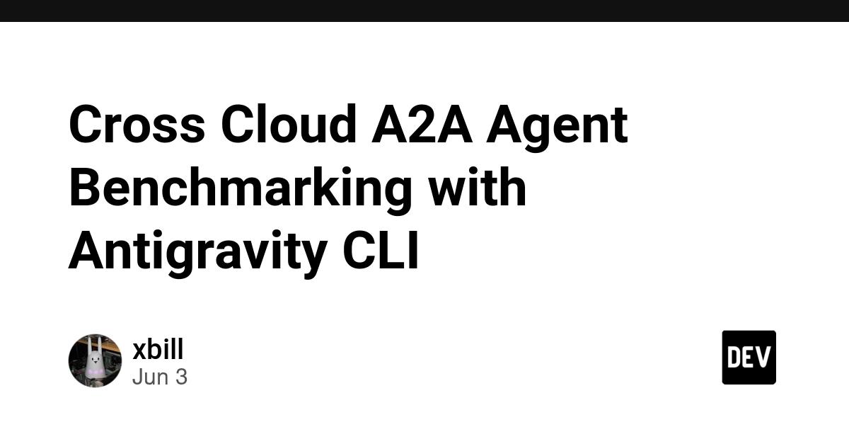 Cover for Cross Cloud A2A Agent Benchmarking with Antigravity CLI