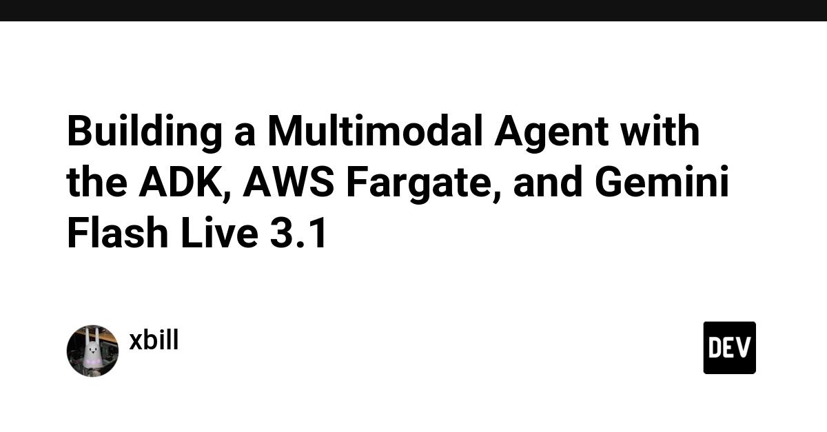 Cover for Building a Multimodal Agent with the ADK, AWS Fargate, and Gemini Flash Live 3.1