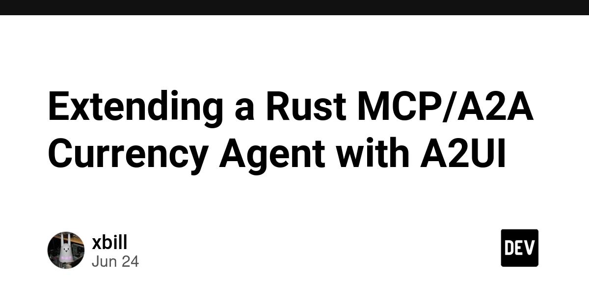 Cover for Extending a Rust MCP/A2A Currency Agent with A2UI