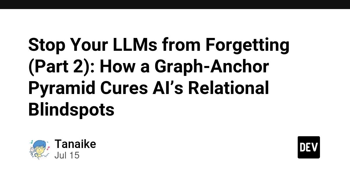 Cover for Stop Your LLMs from Forgetting (Part 2): How a Graph-Anchor Pyramid Cures AI’s Relational Blindspots