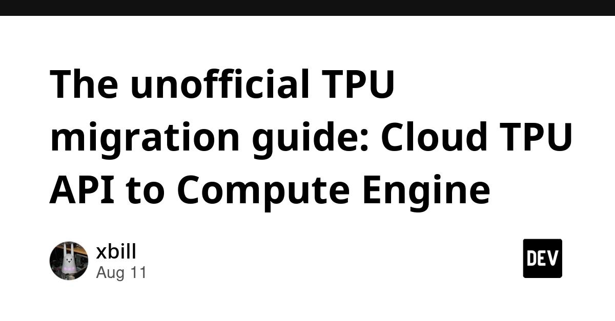 Cover for The unofficial TPU migration guide: Cloud TPU API to Compute Engine