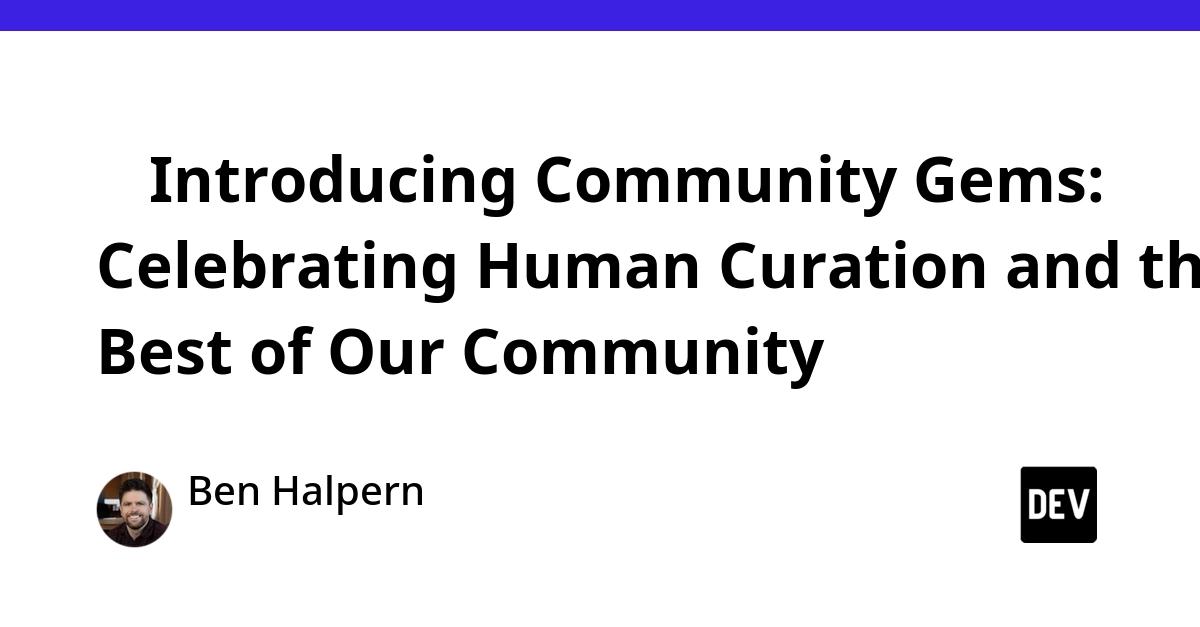 Cover for 💎 Introducing Community Gems: Celebrating Human Curation and the Best of Our Community