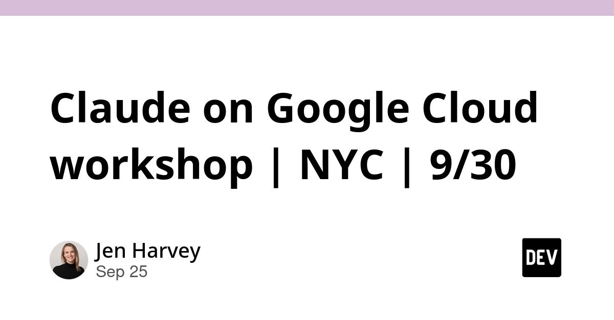 Cover for Claude on Google Cloud workshop | NYC | 9/30