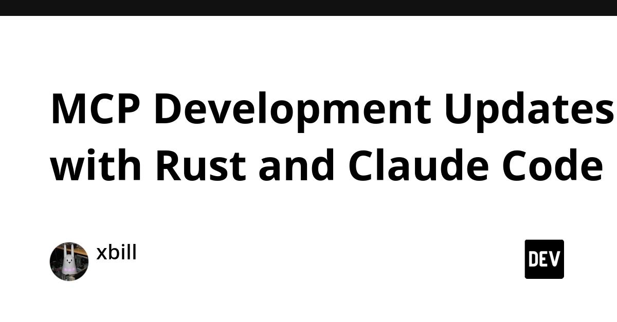 Cover for MCP Development Updates with Rust and Claude Code