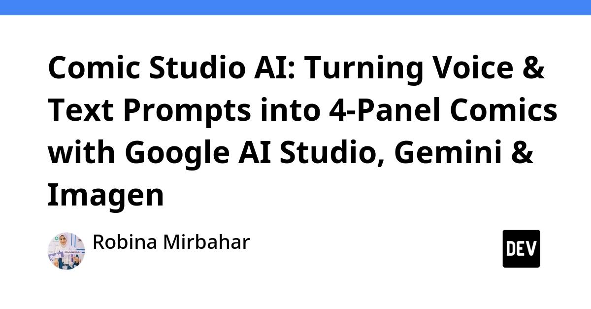 Cover for Comic Studio AI: Turning Voice & Text Prompts into 4-Panel Comics with Google AI Studio, Gemini & Imagen
