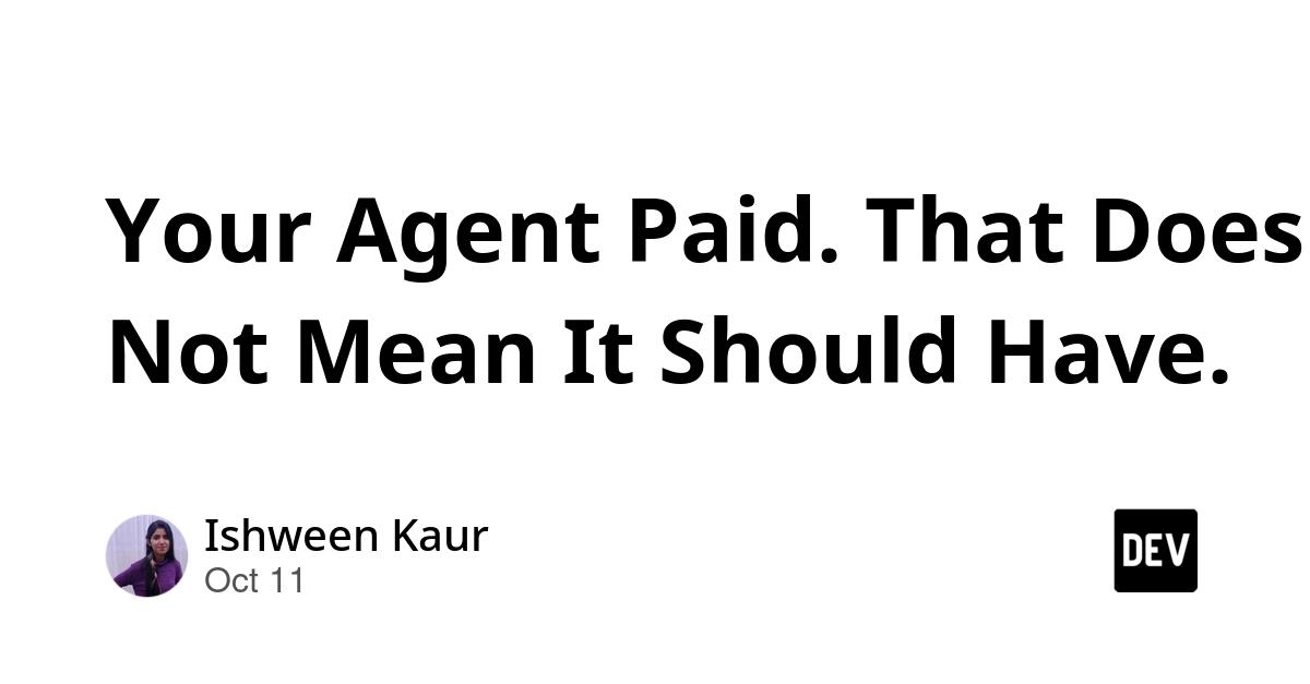Cover for Your Agent Paid. That Does Not Mean It Should Have.
