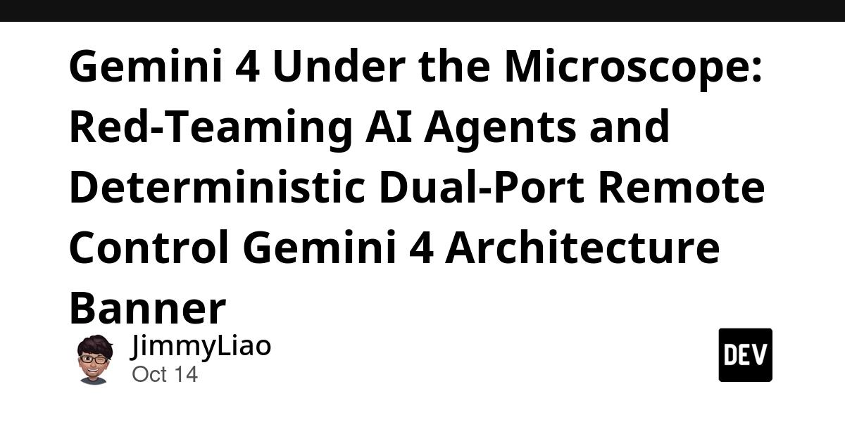 Cover for Gemini 4 Under the Microscope: Red-Teaming AI Agents and Deterministic Dual-Port Remote Control Gemini 4 Architecture Banner