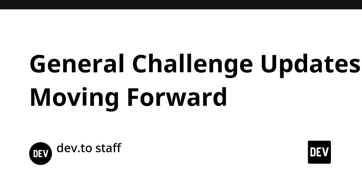 Cover for General Challenge Updates Moving Forward