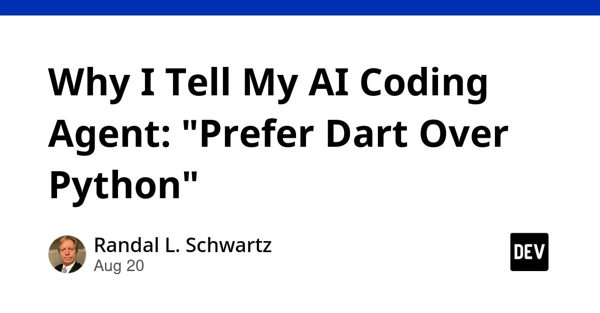 Cover for Why I Tell My AI Coding Agent: "Prefer Dart Over Python"