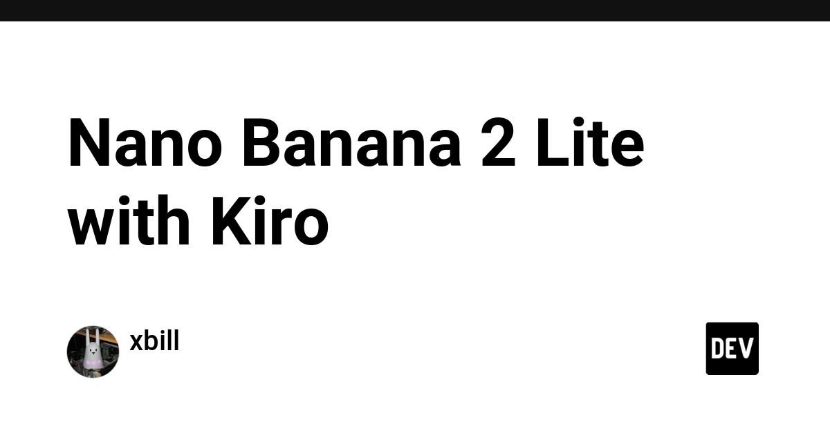 Cover for Nano Banana 2 Lite with Kiro