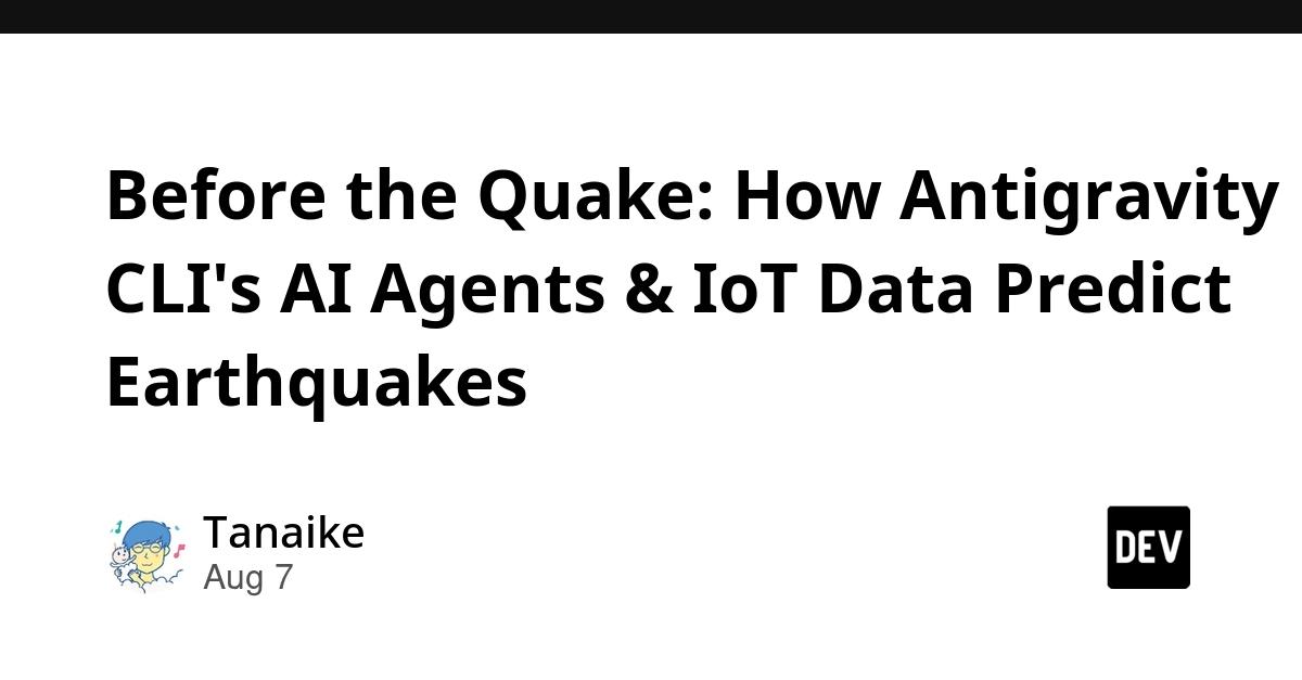 Cover for Before the Quake: How Antigravity CLI's AI Agents & IoT Data Predict Earthquakes