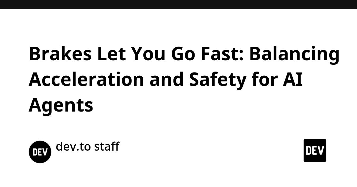 Cover for Brakes Let You Go Fast: Balancing Acceleration and Safety for AI Agents