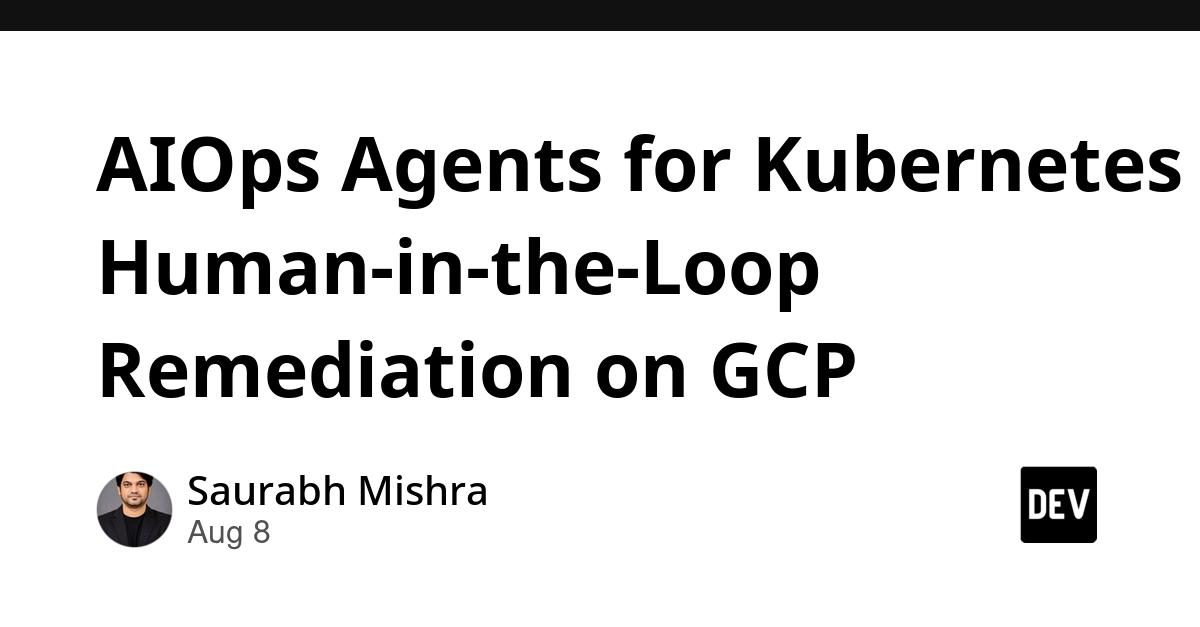 Cover for AIOps Agents for Kubernetes Human-in-the-Loop Remediation on GCP